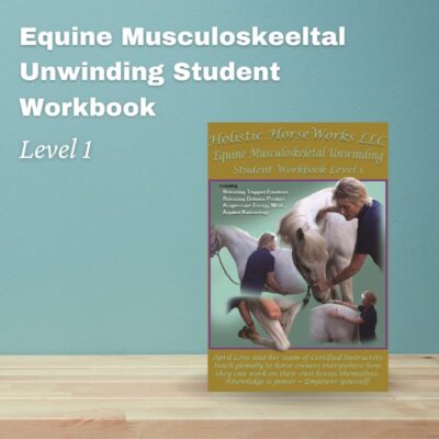 Level 1- Equine Musculoskeletal Unwinding Workbook
